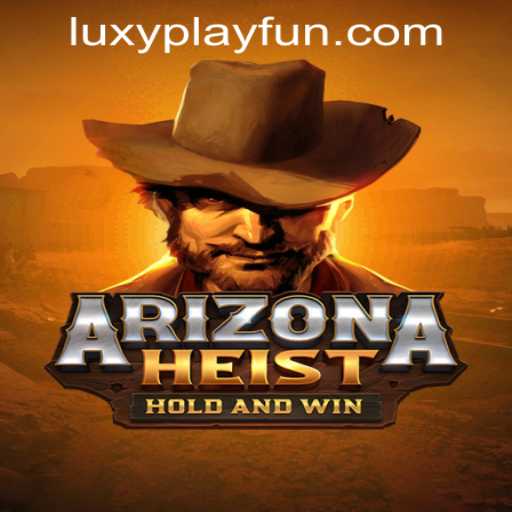 Explore the Thrilling World of ArizonaHeist at LUXYPLAY CASINO