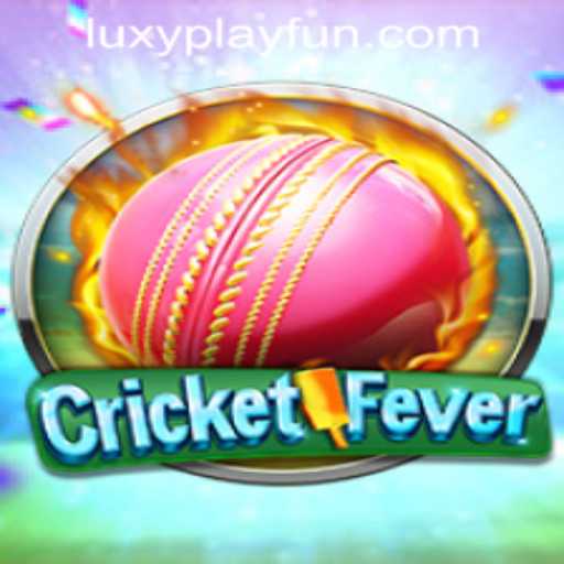 CricketFever: A New Sensation at LUXYPLAY CASINO