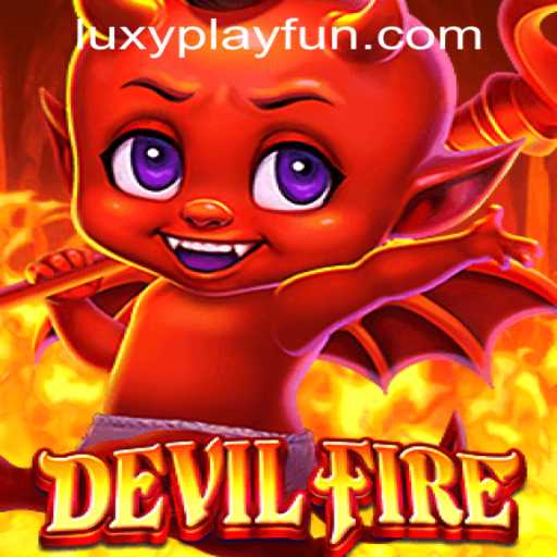 The Thrilling World of DevilFire: A Hot New Game at LUXYPLAY CASINO