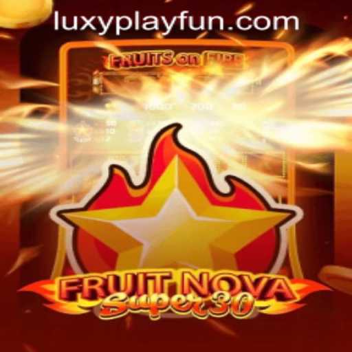 Exploring FruitrNovaSupe30 at LUXYPLAY CASINO