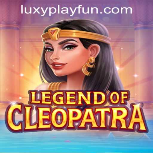 Exploring the Enchanting Realm of Legend Of Cleopatra at LUXYPLAY CASINO