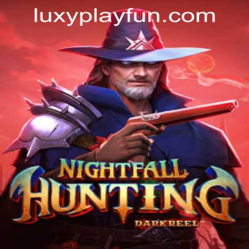 Explore the Thrilling World of NightfallHunting at LUXYPLAY CASINO