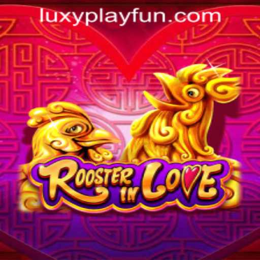 Discover the Thrilling World of RoosterInLove at LUXYPLAY CASINO