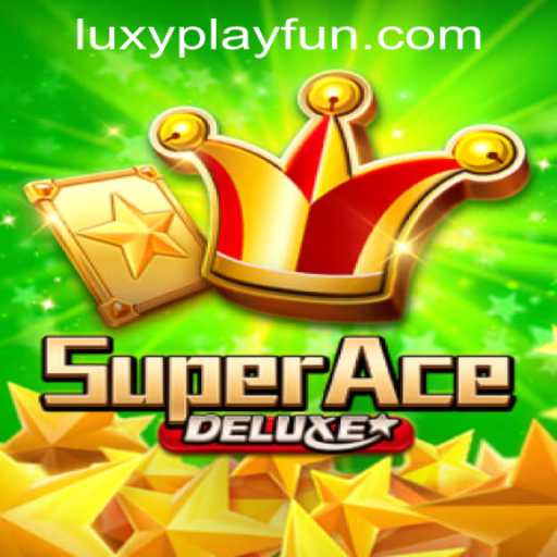 SuperAceDeluxe: A Game-Changing Experience at LUXYPLAY CASINO